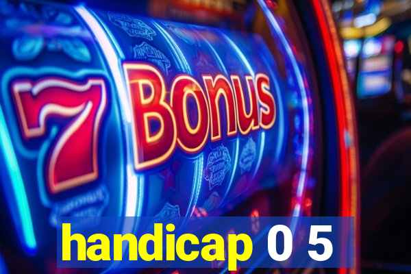 handicap 0 5